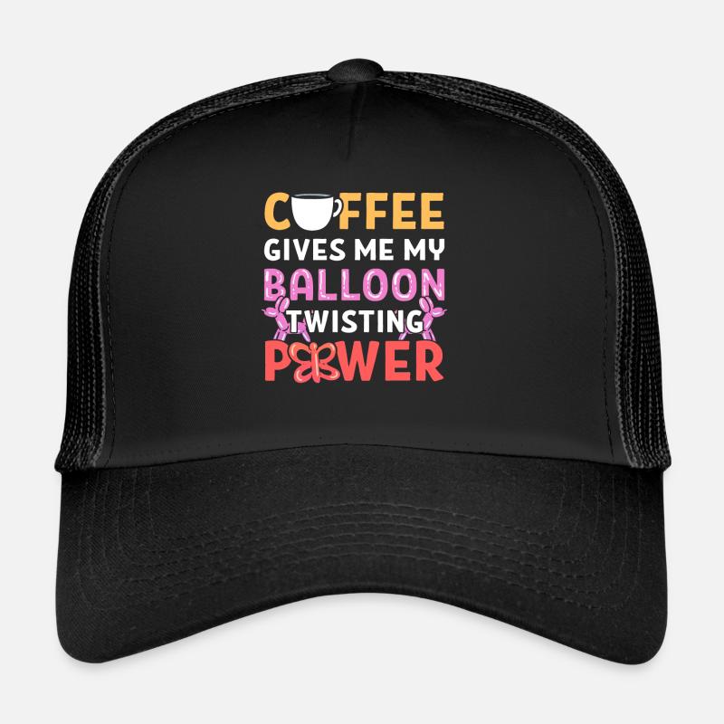 Coffee Gives Me My Balloon Twisting Power Balloon Trucker Cap