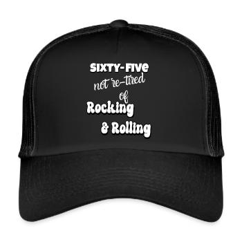 65 Not re-tired of Rock & Roll - Trucker Cap - black/black - Front