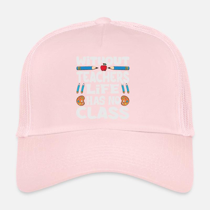 Sans professeur, la vie n’a pas de classe Casquette trucker 