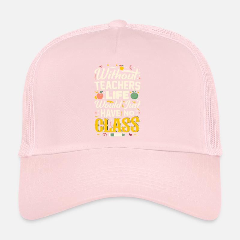 Sans professeur, la vie n’a pas de classe Casquette trucker 