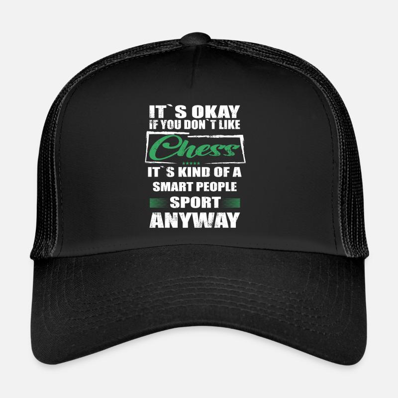 It's Okay If You Don't Like chess Trucker Cap