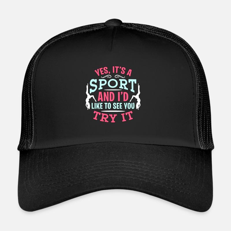 Pole dance Oui, c’est un sport et aime la pole dance Casquette trucker 