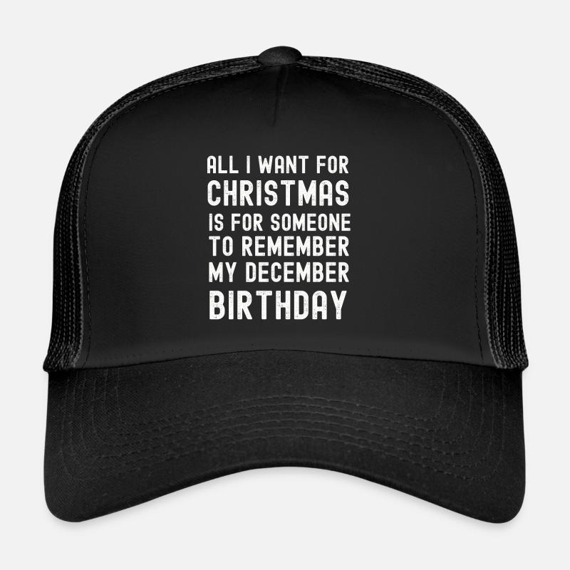 Remember my December Birthday Christmas Trucker Cap