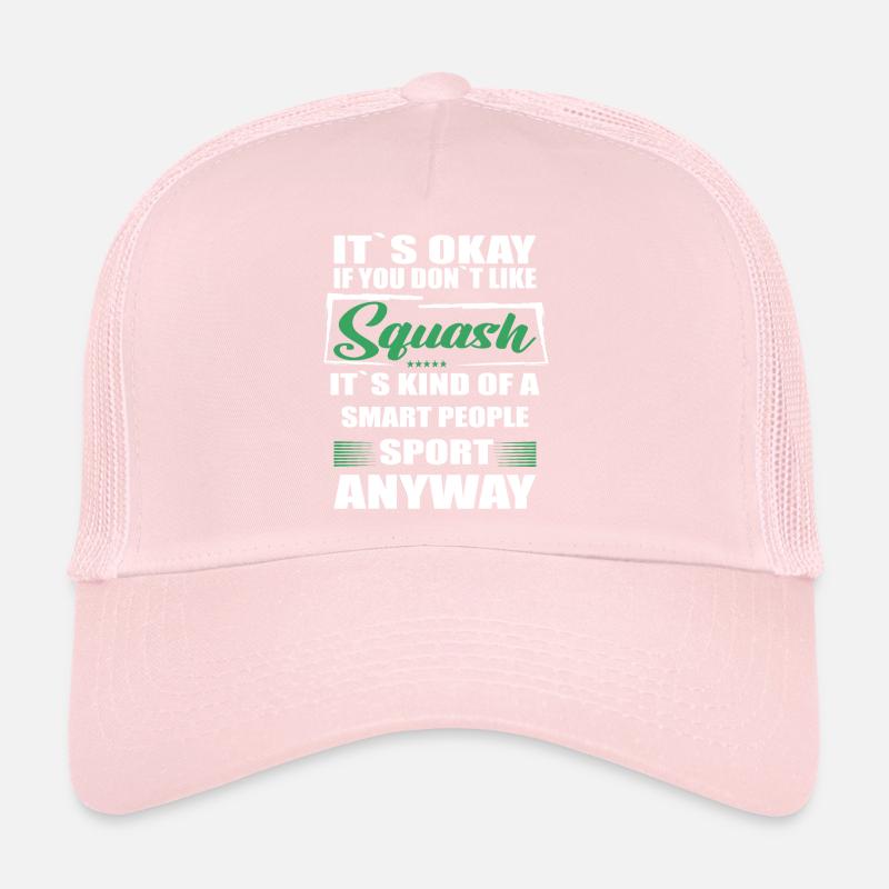 It's Okay If You Don't Like squash Trucker Cap