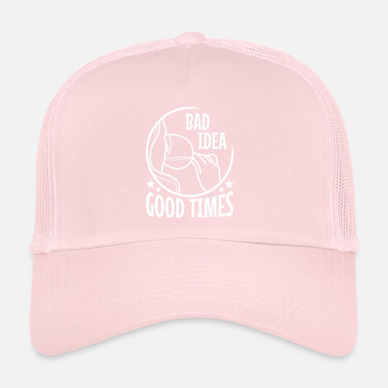 Bad idea good times Trucker Cap