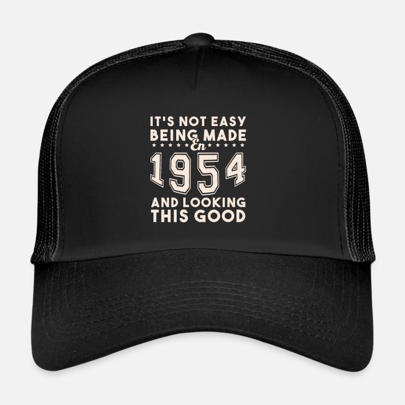made in 1954 and looking this good Trucker Cap