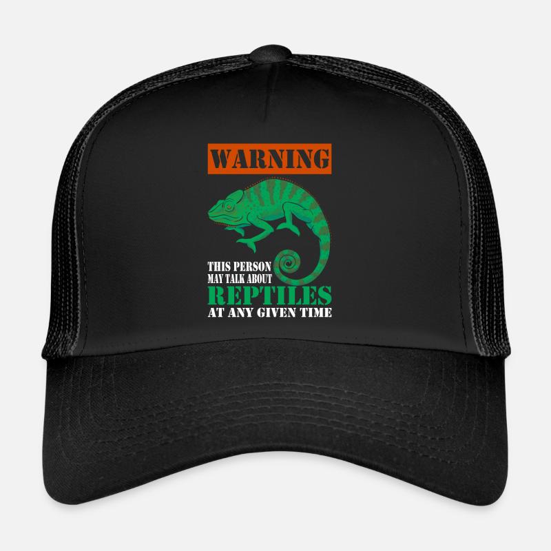 Warning: This person may be talking about reptiles Trucker Cap