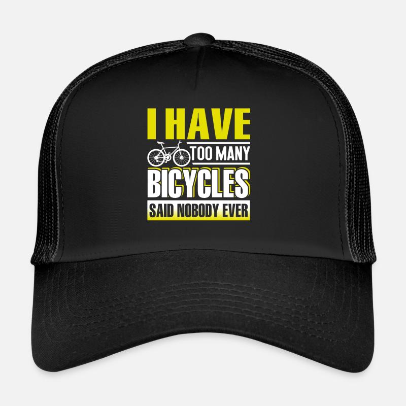 Bicycle I Have Too Many Bicycles Trucker Cap