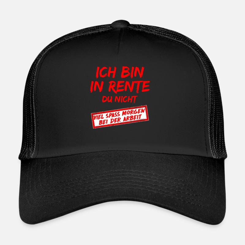 Ruhestand Ich bin in Rente Du Nicht Rentner - Trucker Cap - Schwarz/Schwarz