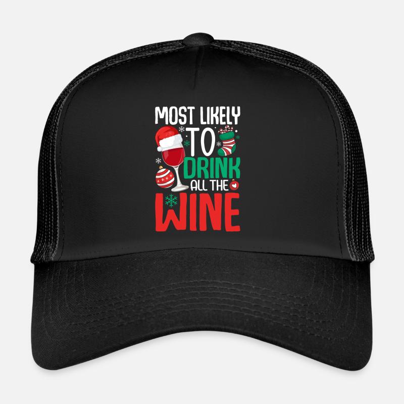 Most Likely to Drink All The Wine Funny Drinking Trucker Cap