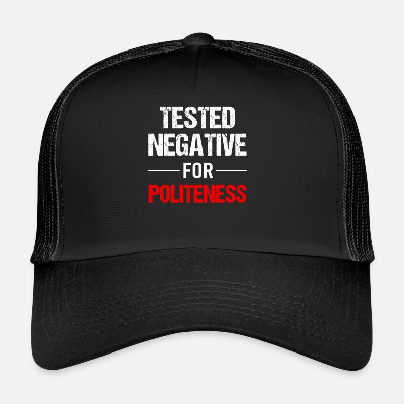 Höflich? Negativ! Echt jetzt! Trucker Cap