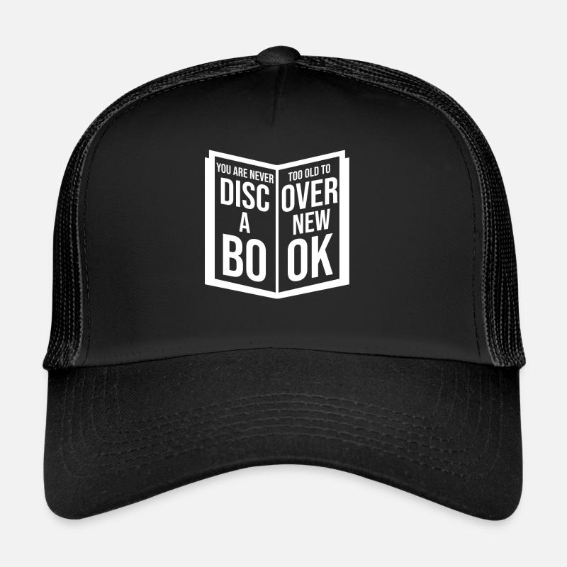 Man ist nie zu alt, um ein neues Buch zu entdecken - Trucker Cap - Schwarz/Schwarz