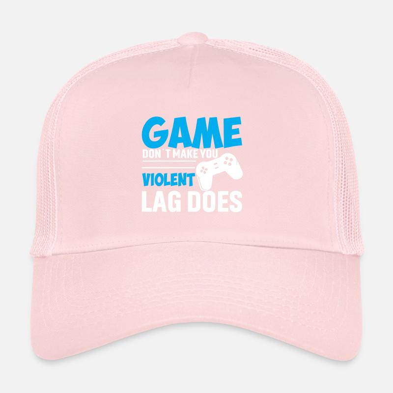 The game doesn't make you violent The Lag Trucker Cap