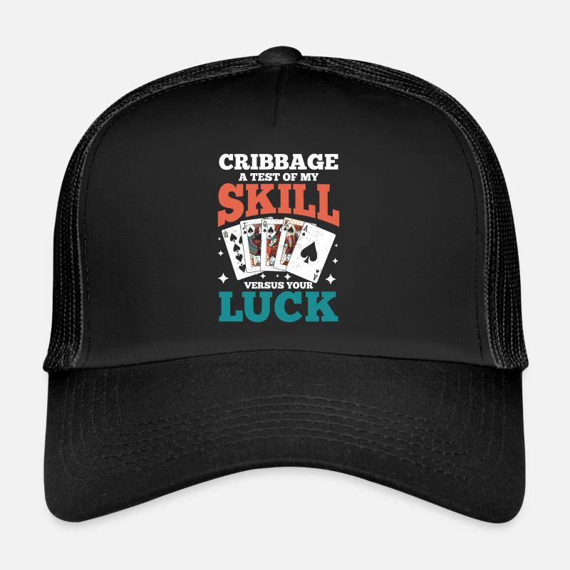 Cribbage A Test Of My Skill Versus Your Luck Trucker Cap
