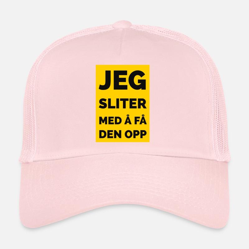 I'm struggling to get it up Trucker Cap