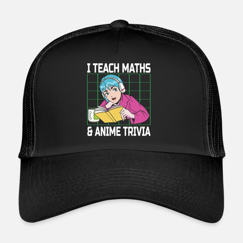 I Teach Math's & Anime Trivia Funny Anime Lovers Trucker Cap