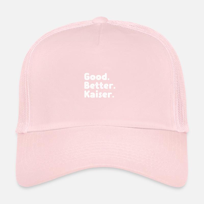 Cool guys are called Kaiser Trucker Cap