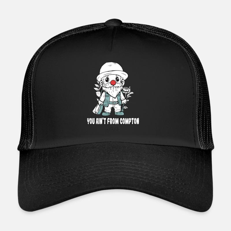 Tu n'es pas de Compton, un nain de jardin Casquette trucker 