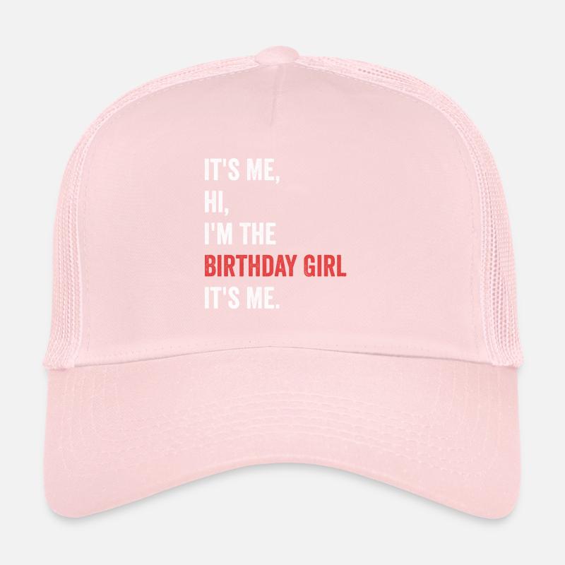 Salut, c’est moi, je suis la fille d’anniversaire, c’est moi Casquette trucker 