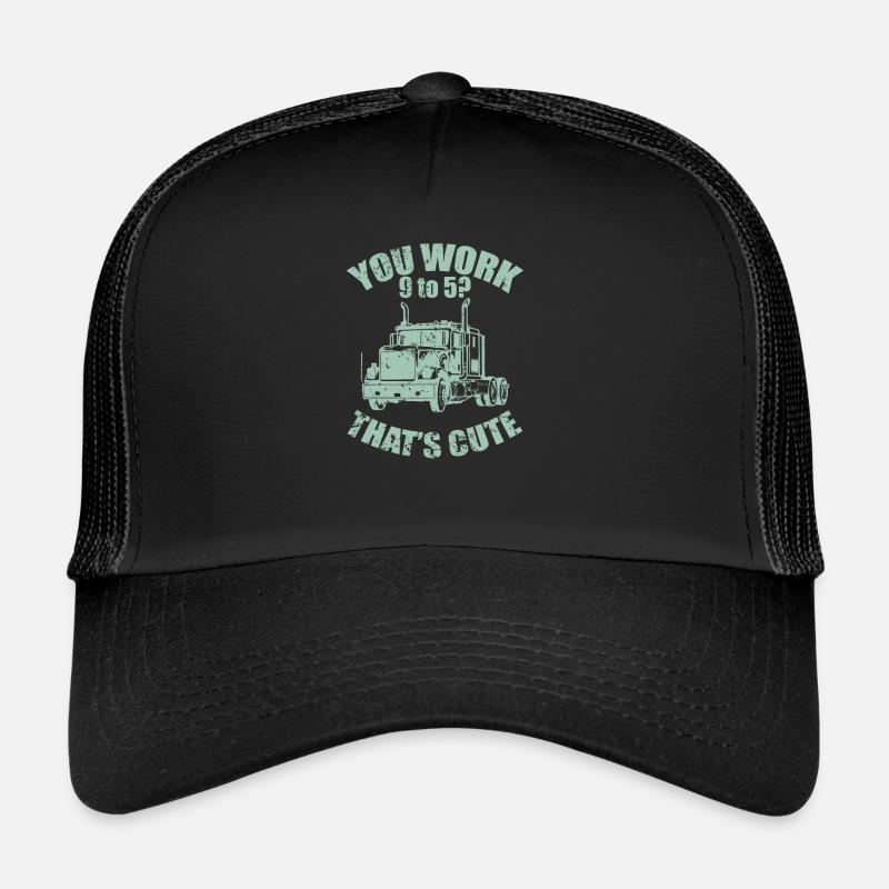 Vous travaillez de 9 h à 17 h ? C’est mignon chauffeur de camion Casquette trucker 