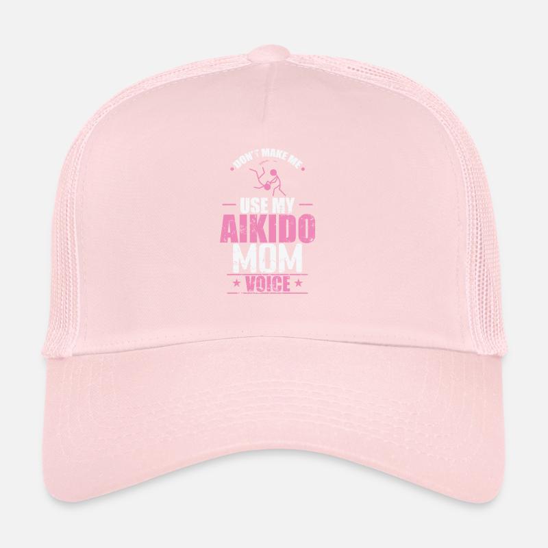 Don't make me use my Aikido Mom Voice Training Trucker Cap