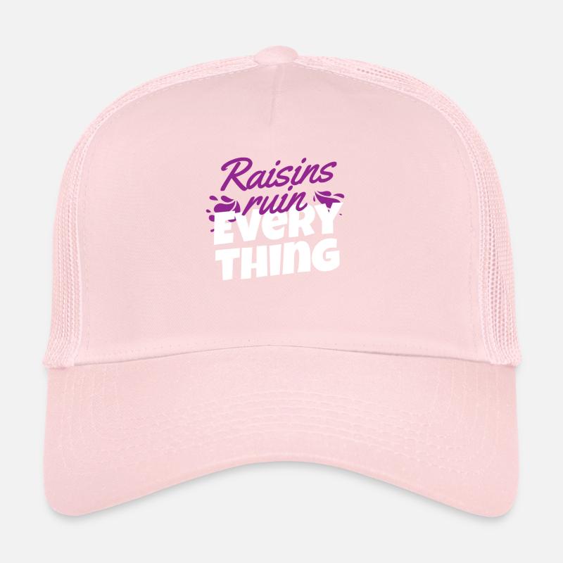 Raisin Ruin Everything Raisins Grapes Trucker Cap