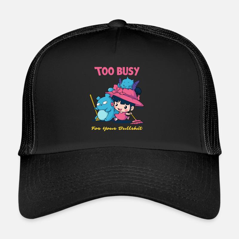 Trop occupé pour votre bavardage Casquette trucker 