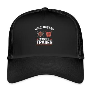 Holz hacken - Wasser tragen. Zen Buddhismus Spruch - Trucker Cap - Schwarz/Schwarz - Vorne
