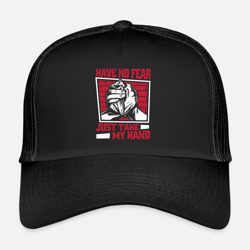 Have No Fear Just Take My Hand Techniques Arm Trucker Cap