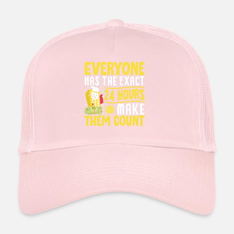 Everyone Has The Exact 24 Hours Make Them Count Trucker Cap