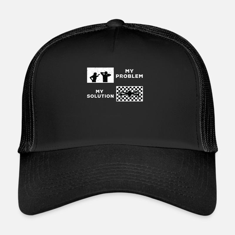 Drone Racing Lover My Problem My Pictogram Dad Mom Trucker Cap