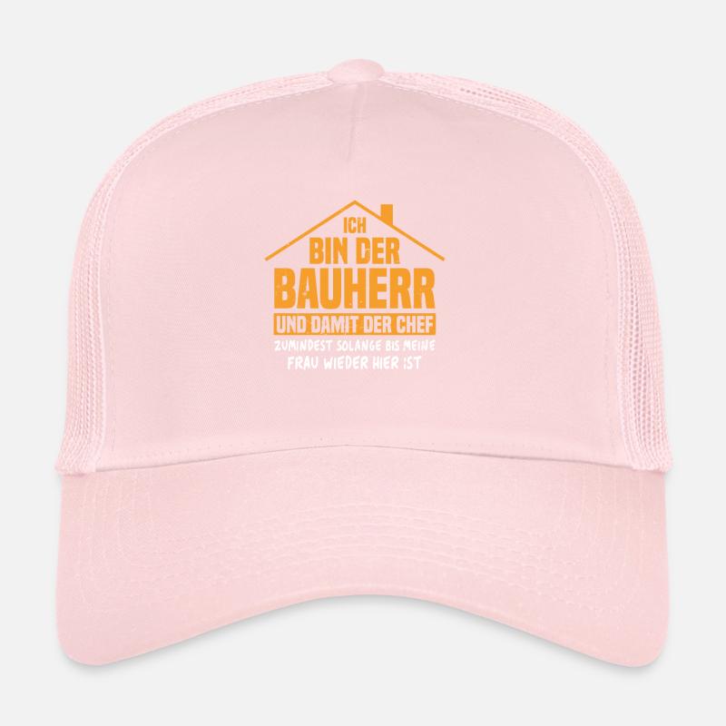 Ich bin der Bauherr und damit der Chef Trucker Cap