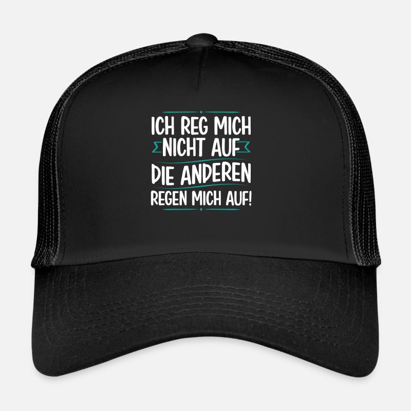 I don't get upset, the others upset me Trucker Cap