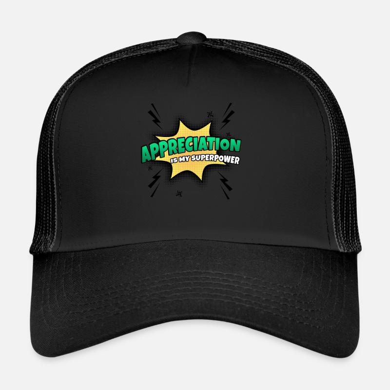 Appreciation is my superpower trait Trucker Cap