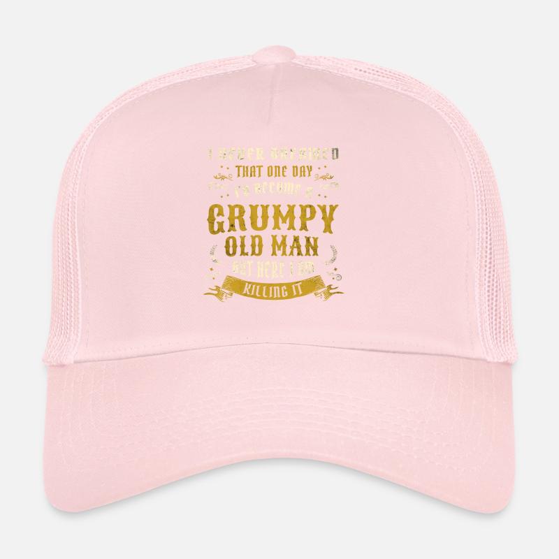 I Never Dreamed That I'd Become A Grumpy Old Man Trucker Cap