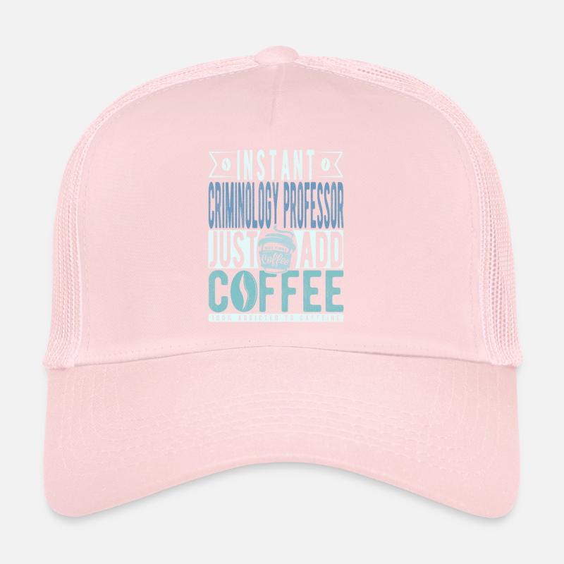 Professeur de criminologie instantanée Il suffit d’ajouter du café Casquette trucker 