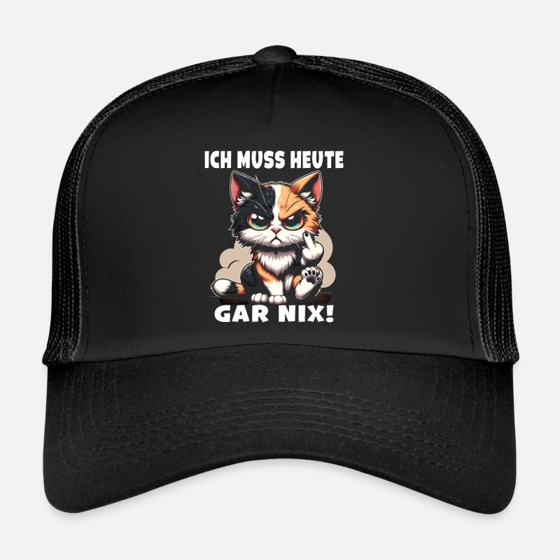 I don't have to do anything today! Sarcastic Trucker Cap