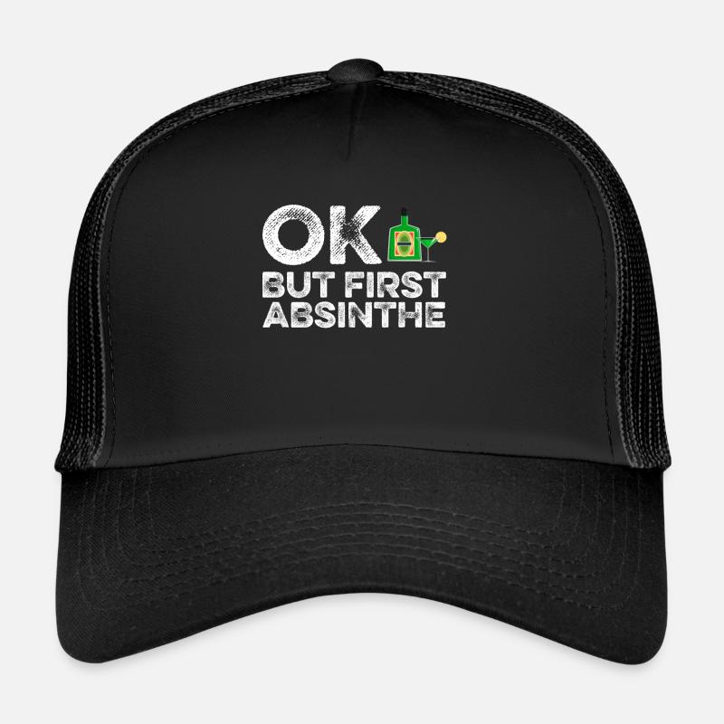 OK But First Absinthe T-Shirt Funny Drinking Wine Trucker Cap