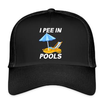 I Pee In Pools Funny Jokes Sarcastic - Trucker Cap - black/black - Front
