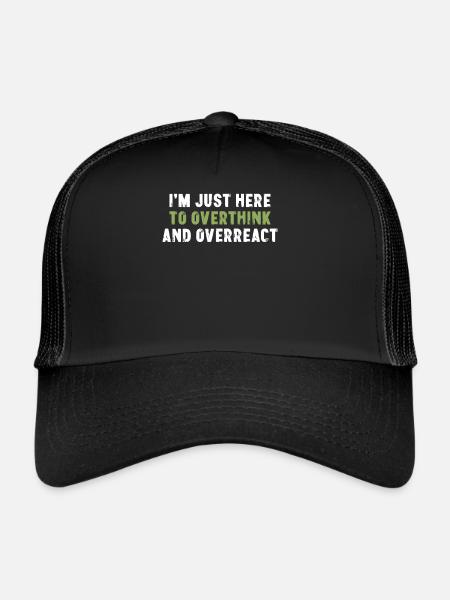 Je suis juste là pour trop réfléchir et réagir de manière excessive au sarcasme - Casquette trucker  - noir/noir - Devant