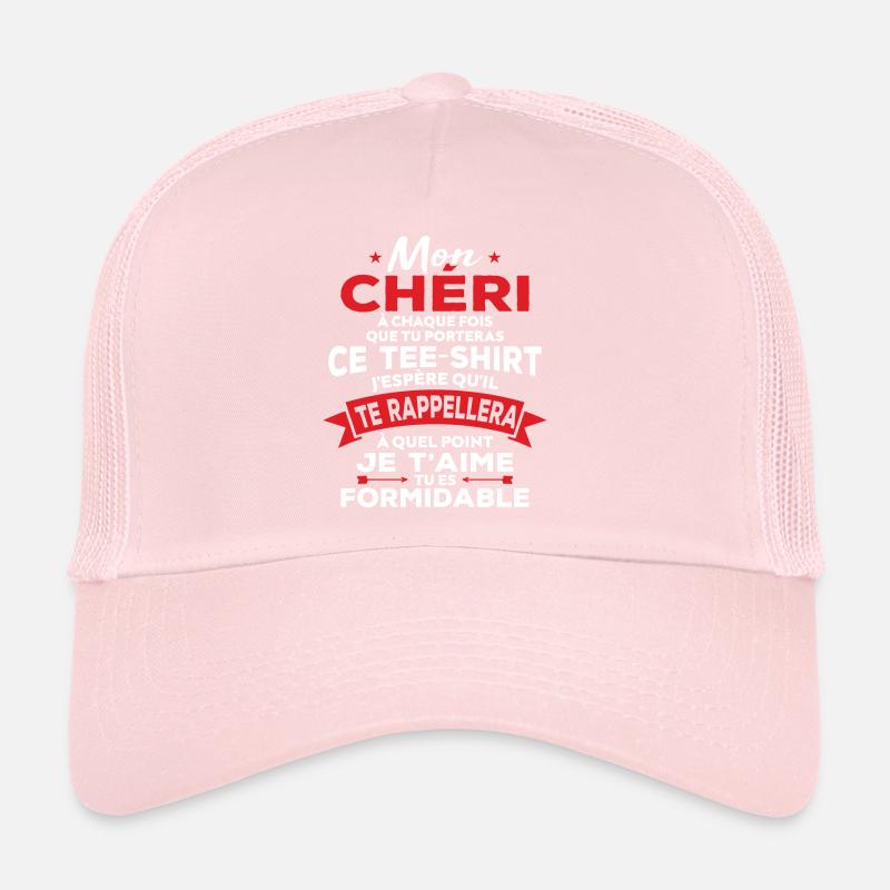 Mon chéri je t aime tu es formidable Casquette trucker 