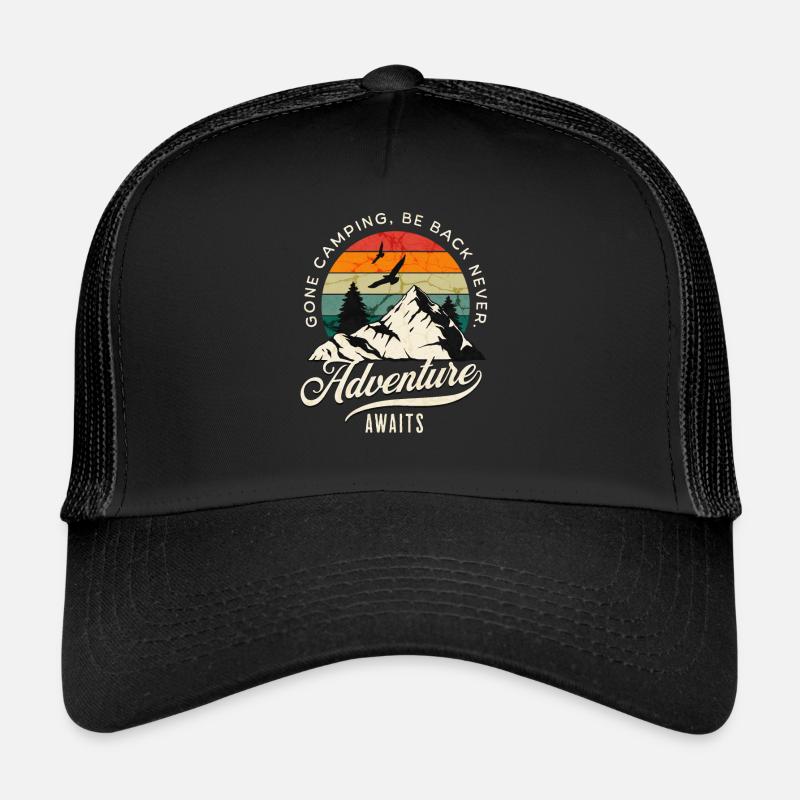 Gone Camping Be Back Jamais d’aventure vous attend Casquette trucker 