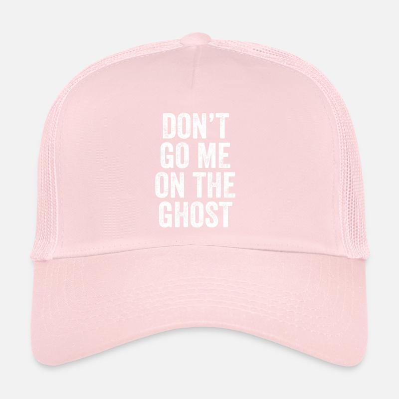 Don't Go Me On The Ghost Denglisch Trucker Cap