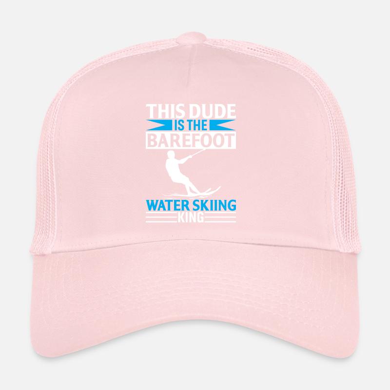 This Dude Is The Barefoot Water Skiing King Trucker Cap