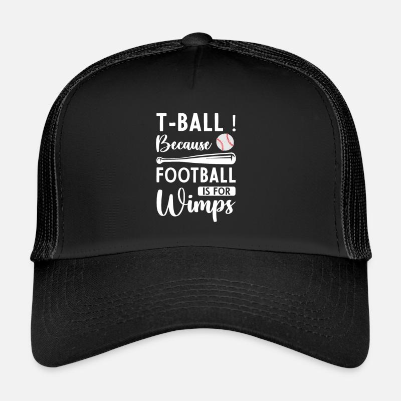T-Ball parce que le football est pour les mauviettes - Funny Tee-b Casquette trucker 