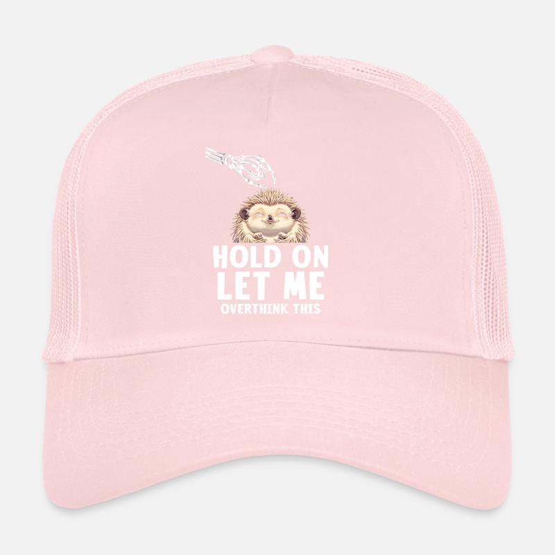 Hold On Let Me Overthink This Trucker Cap