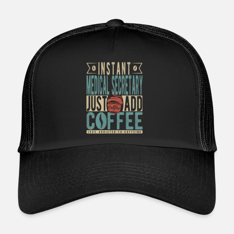Secrétaire médicale instantanée Il suffit d’ajouter du café Casquette trucker 
