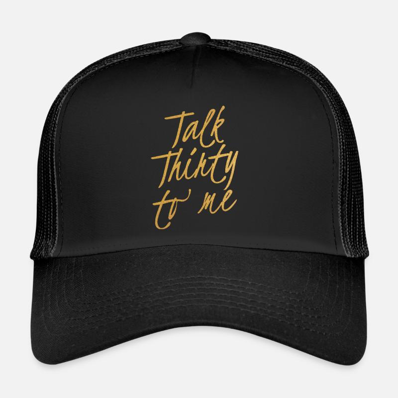 Talk Thirty To Me Gold 30. Geburtstag - Trucker Cap - Schwarz/Schwarz