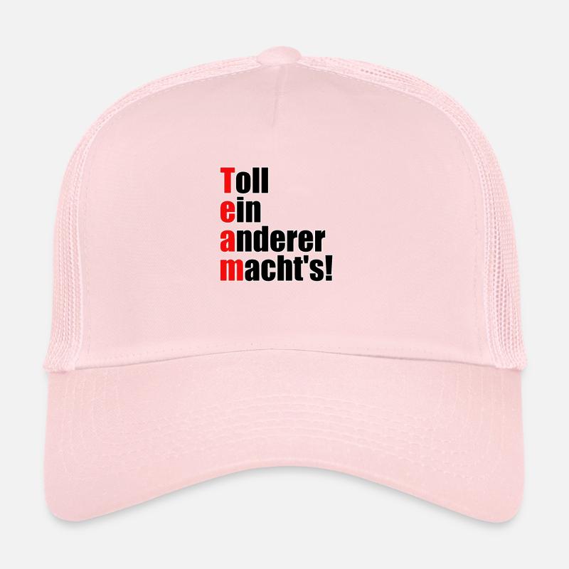Team - Toll ein anderer machts! Trucker Cap