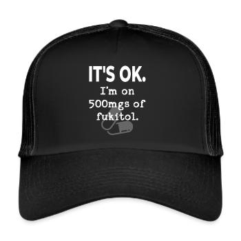 Das ist OK. Ich nehme 500 mg Fukitol. - Trucker Cap - Schwarz/Schwarz - Vorne
